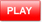 PLAY NOW!